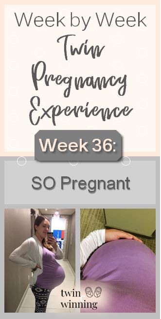Week 36 twin pregnancy experience